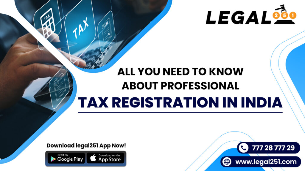 All You Need to Know About Professional Tax Registration in India