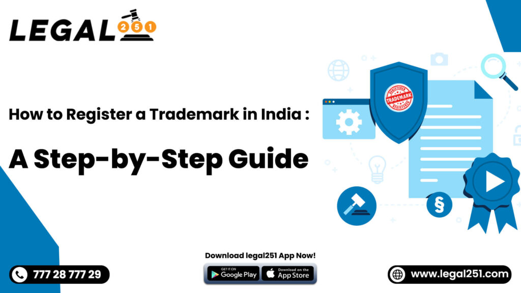 How to Register a Trademark in India: A Step-by-step Guide