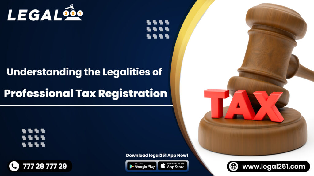 Understanding the Legalities of Professional Tax Registration