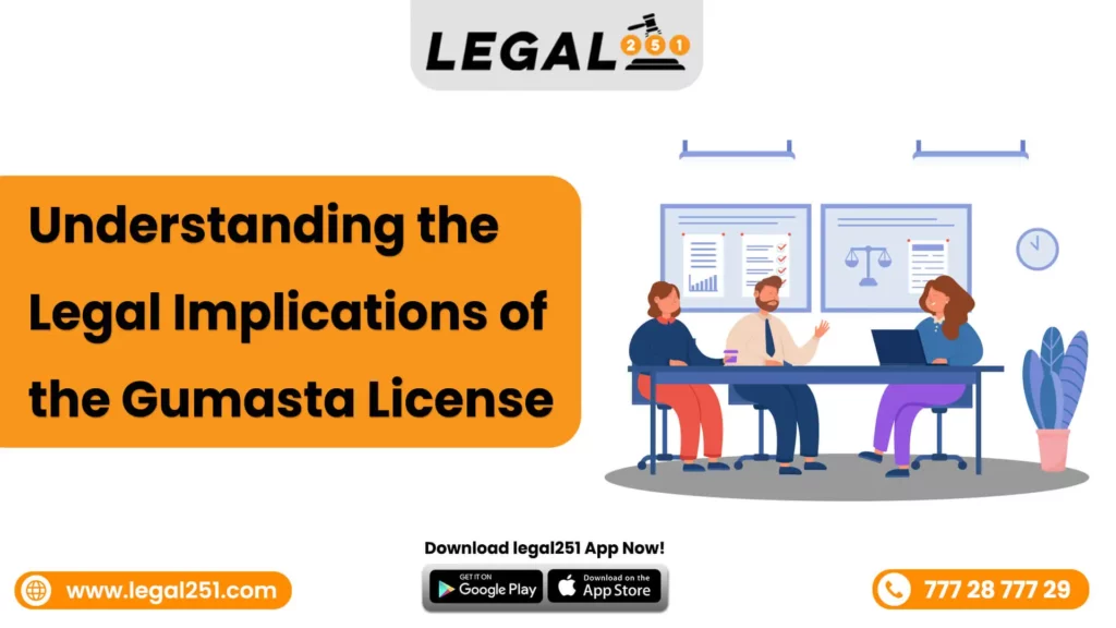 Understanding the legal Implications of the Gumasta License